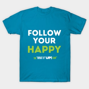 Follow Your Happy: The What If UP Club T-Shirt